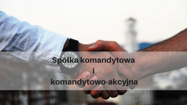spółka komandytowa i komandytowo-akcyjna