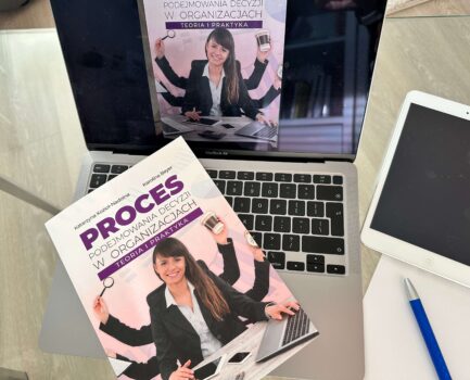 Proces podejmowania decyzji w organizacjach. Teoria i praktyka.